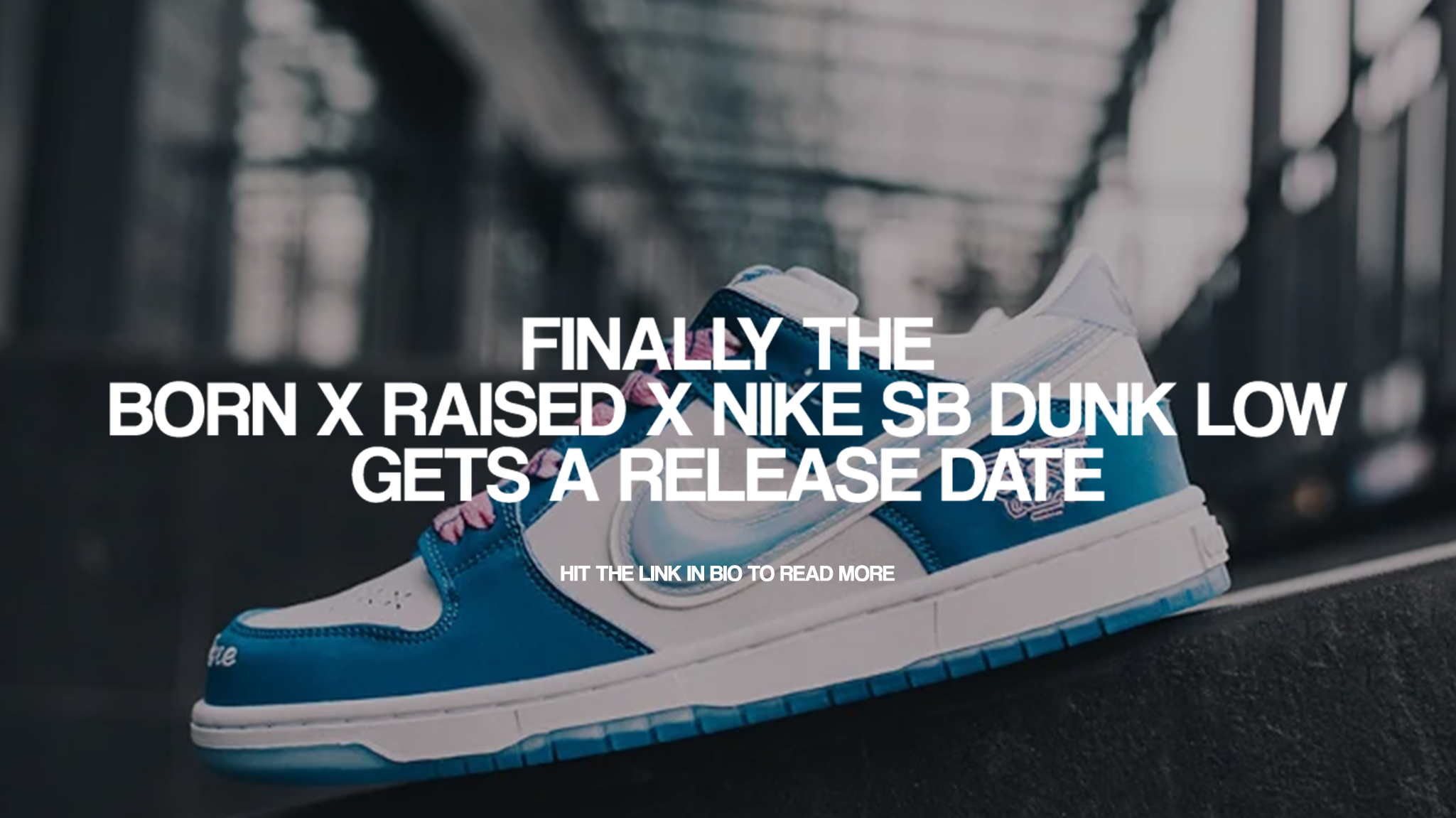 Finally the Born x Raised x Nike SB Dunk Low gets a release date