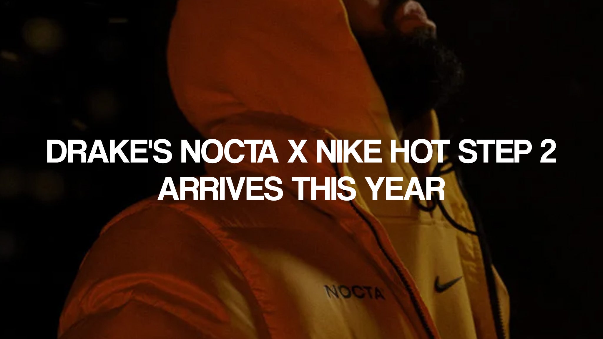 Drake's NOCTA x Nike Hot Step 2 Arrives This year