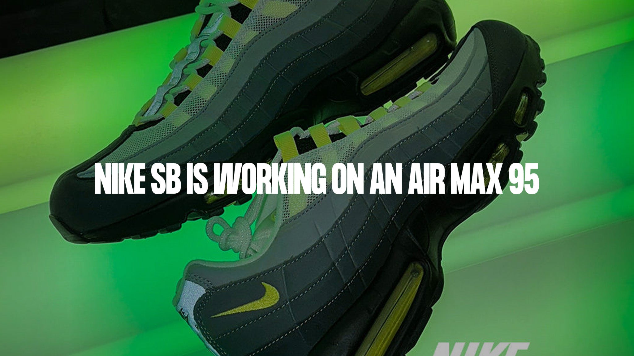 Nike SB is working on an air max 95