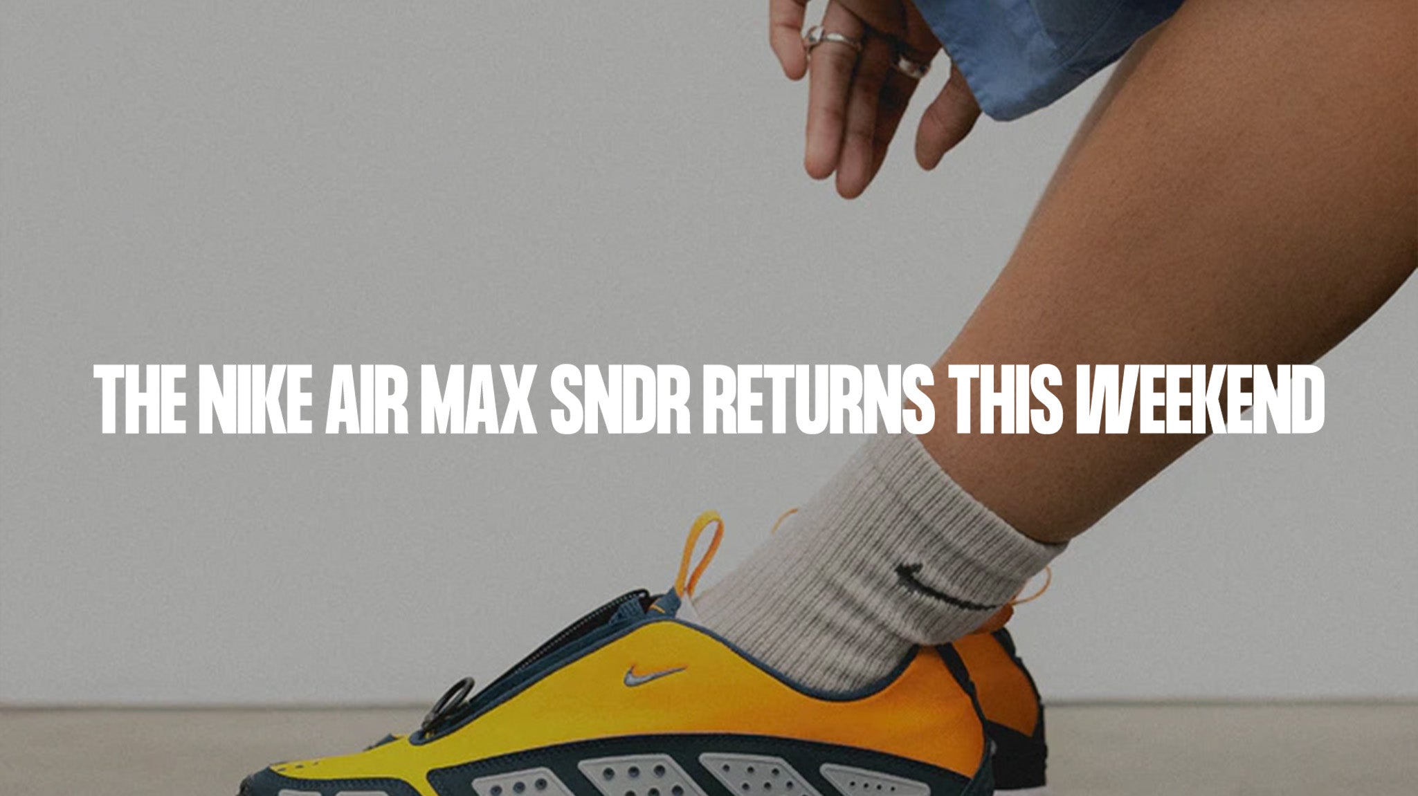 The Nike Air Max SNDR Returns this weekend