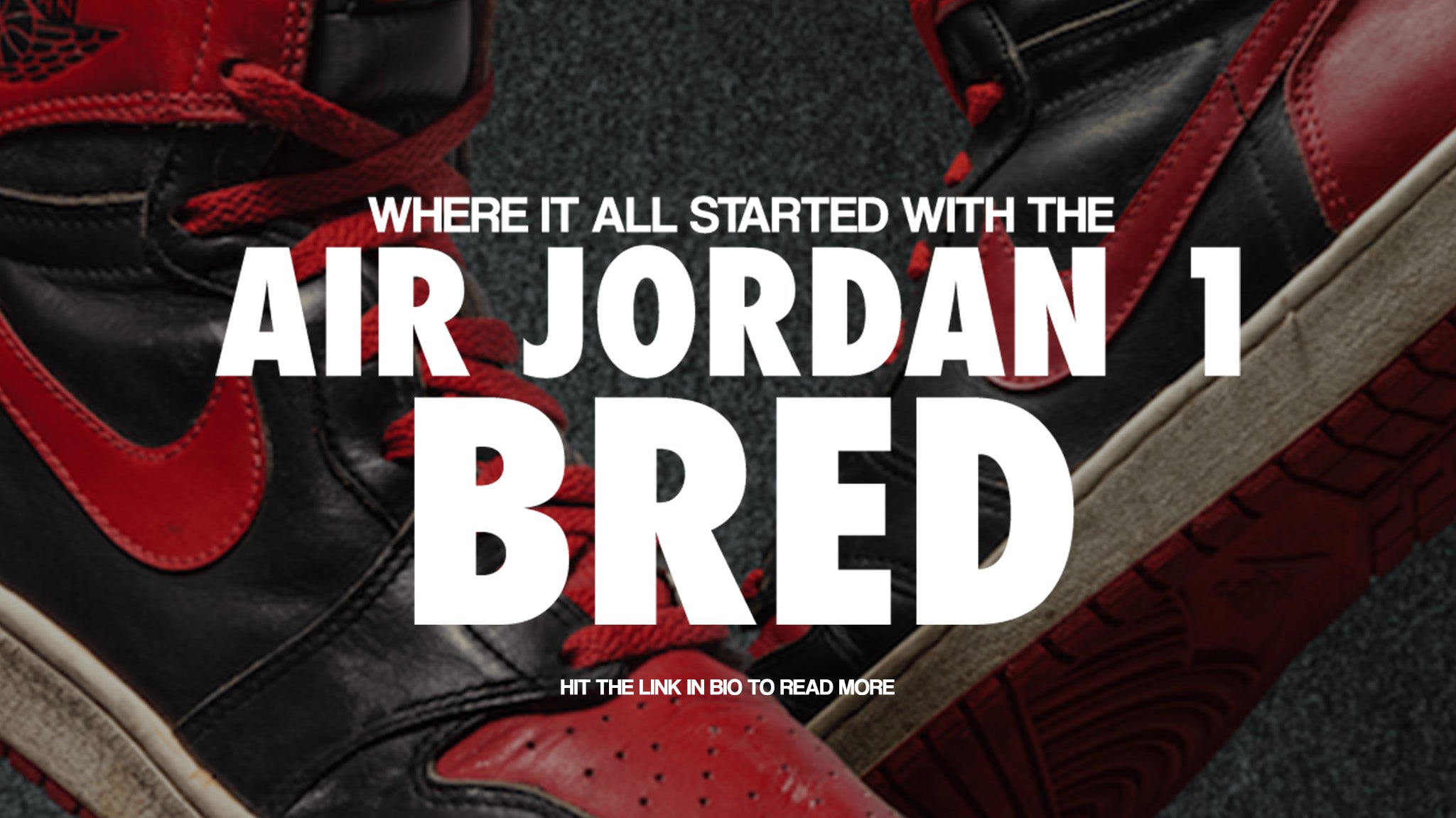 Origins: Where it all started with the Air Jordan 1 BRED