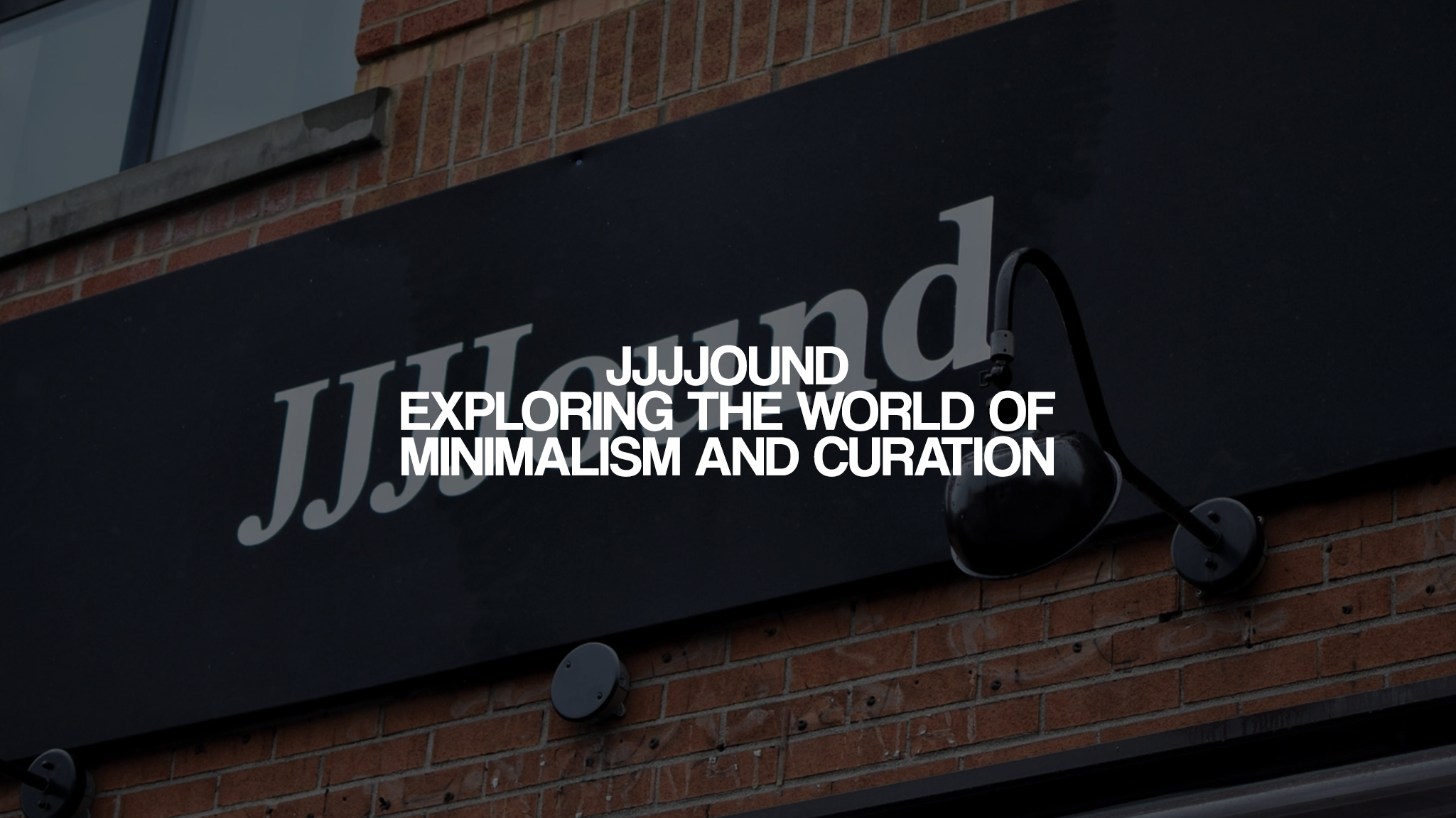 JJJJound: Exploring the World of Minimalism and Curation