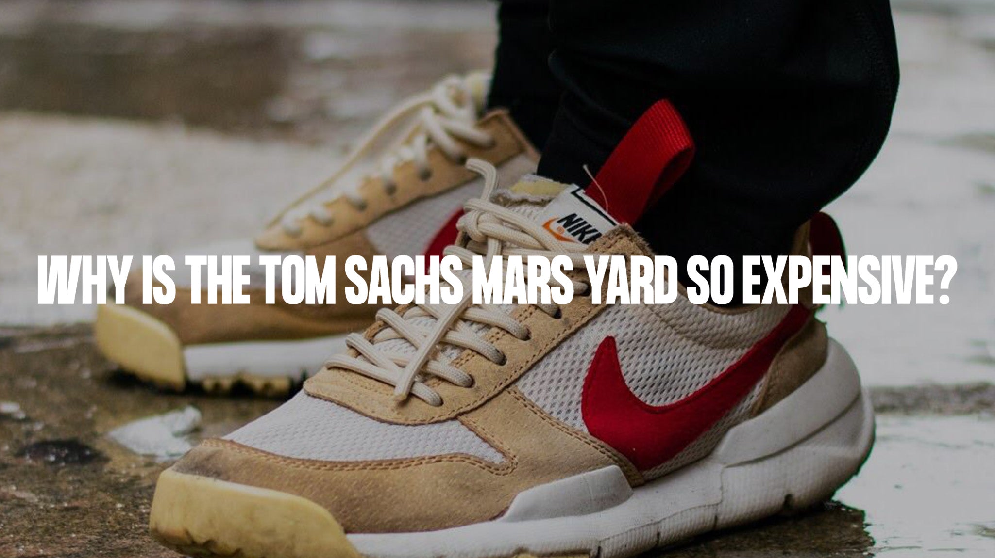 Why is the Tom Sachs Mars Yard so expensive?