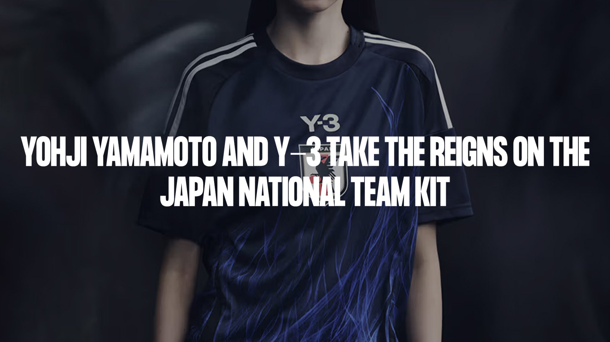 Yohji Yamamoto and Y-3 take the reigns on the Japan National team kit