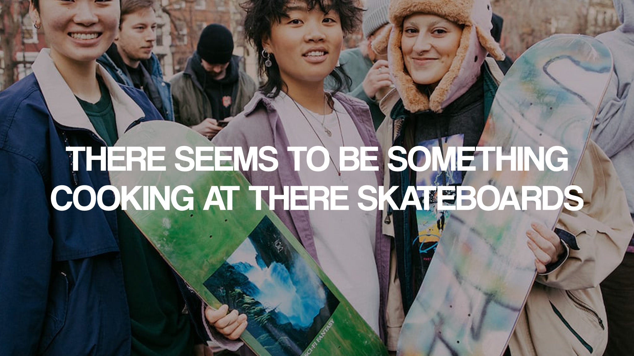 There seems to be something cooking at THERE Skateboards