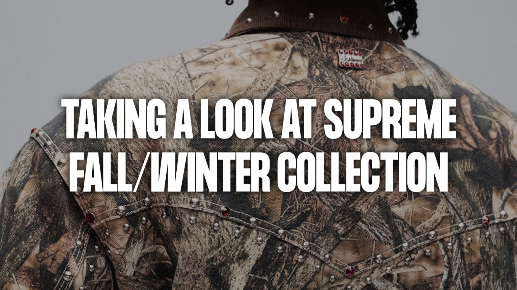 Taking a look at Supreme Fall/Winter collection
