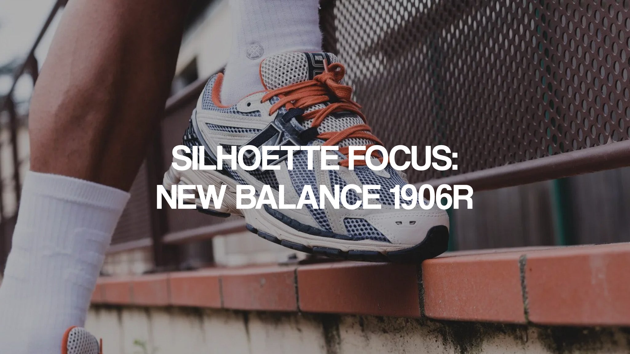 Silhoette Focus: New Balance 1906R