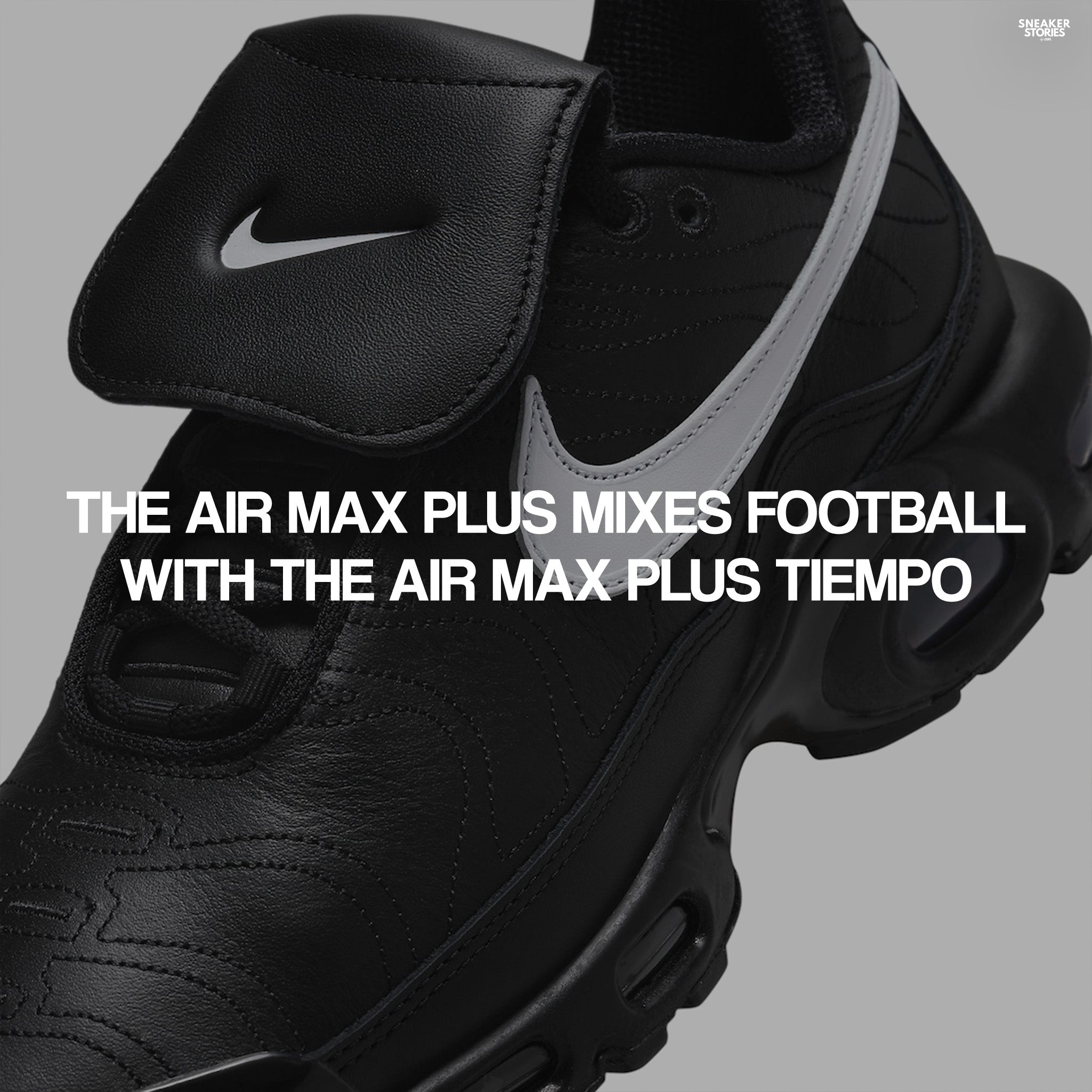The Air max plus mixes football with the Air max plus Tiempo