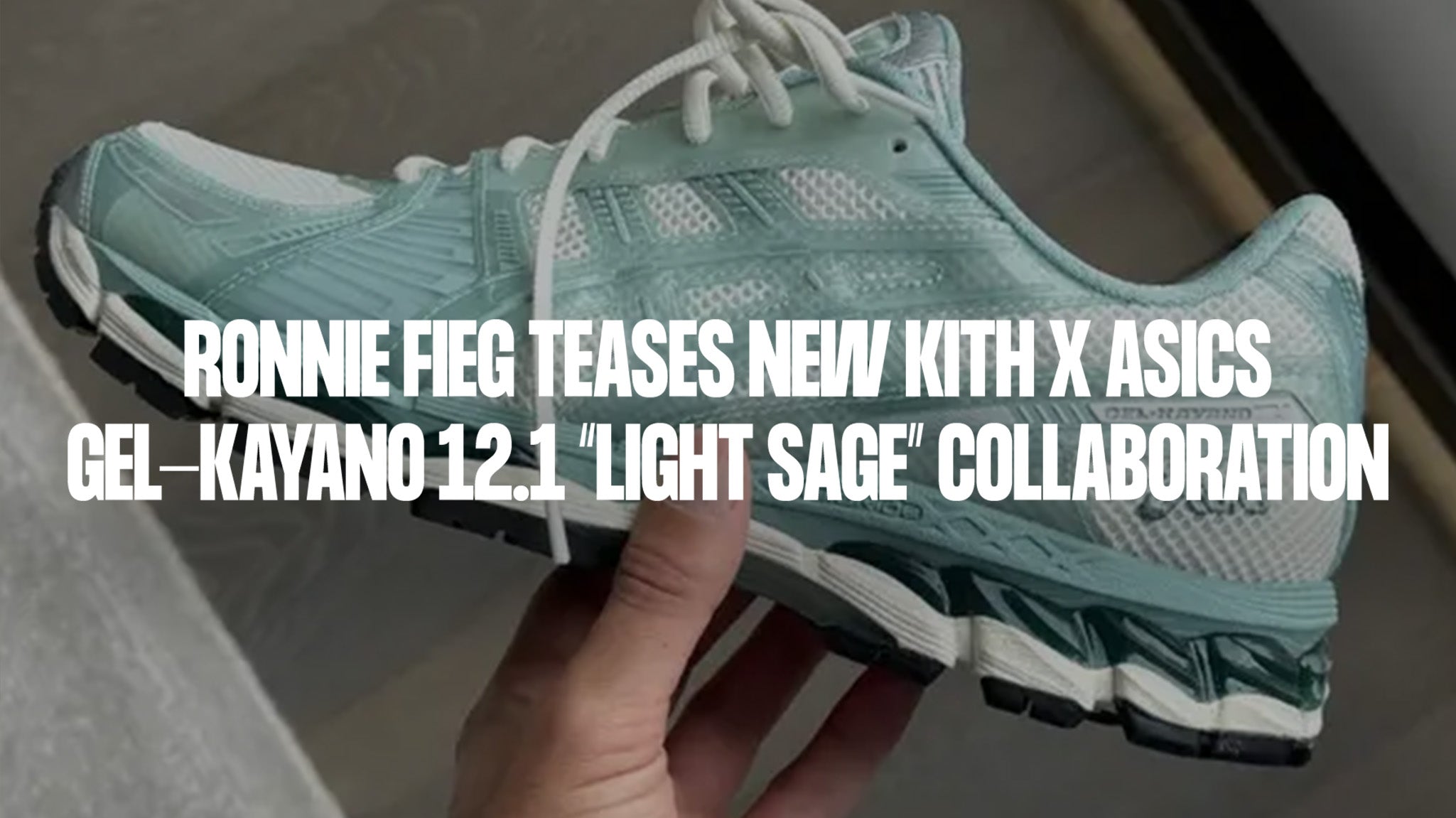 Ronnie Fieg Teases New Kith x ASICS GEL-KAYANO 12.1 “Light Sage” Collaboration
