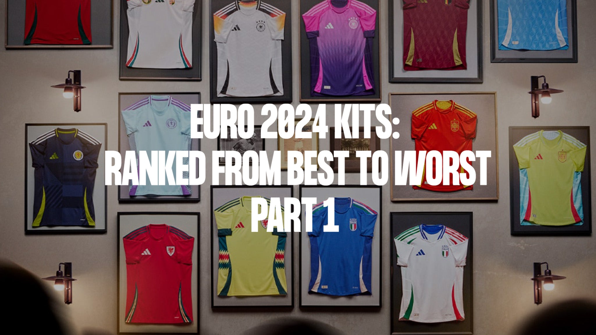 Euro 2024 Kits: Ranked from Best to worst Part 1