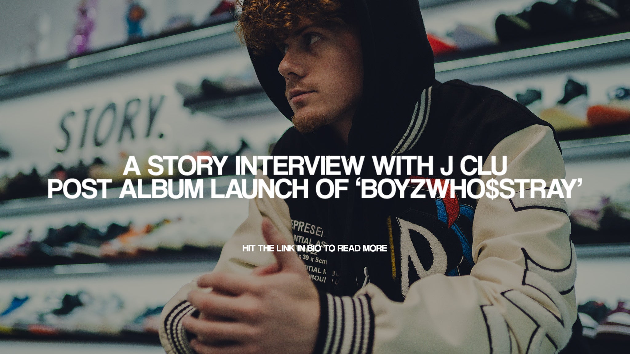 A Story Interview with J CLU Post album launch of ‘BOYZWHO$STRAY’