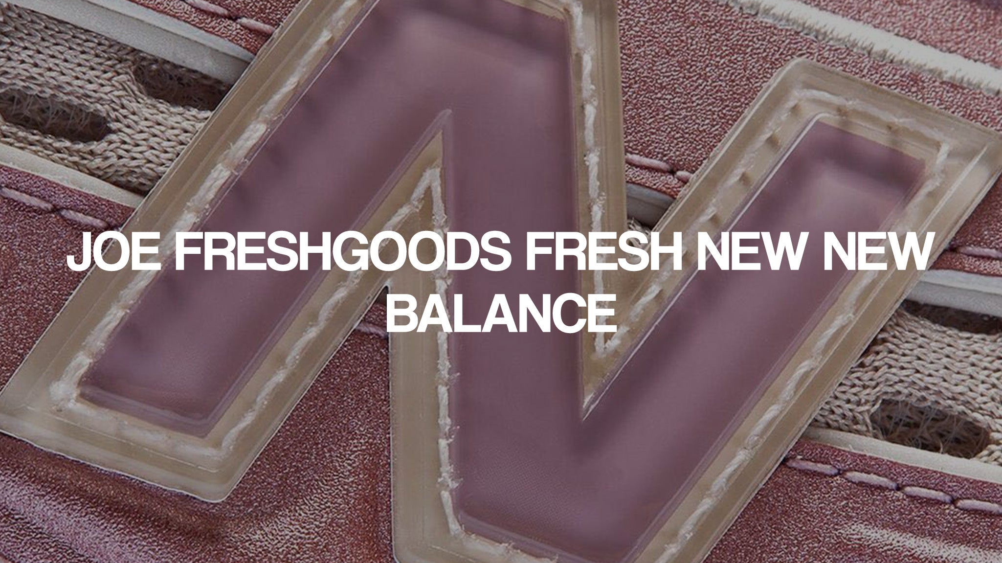 Joe Freshgoods fresh new New Balance