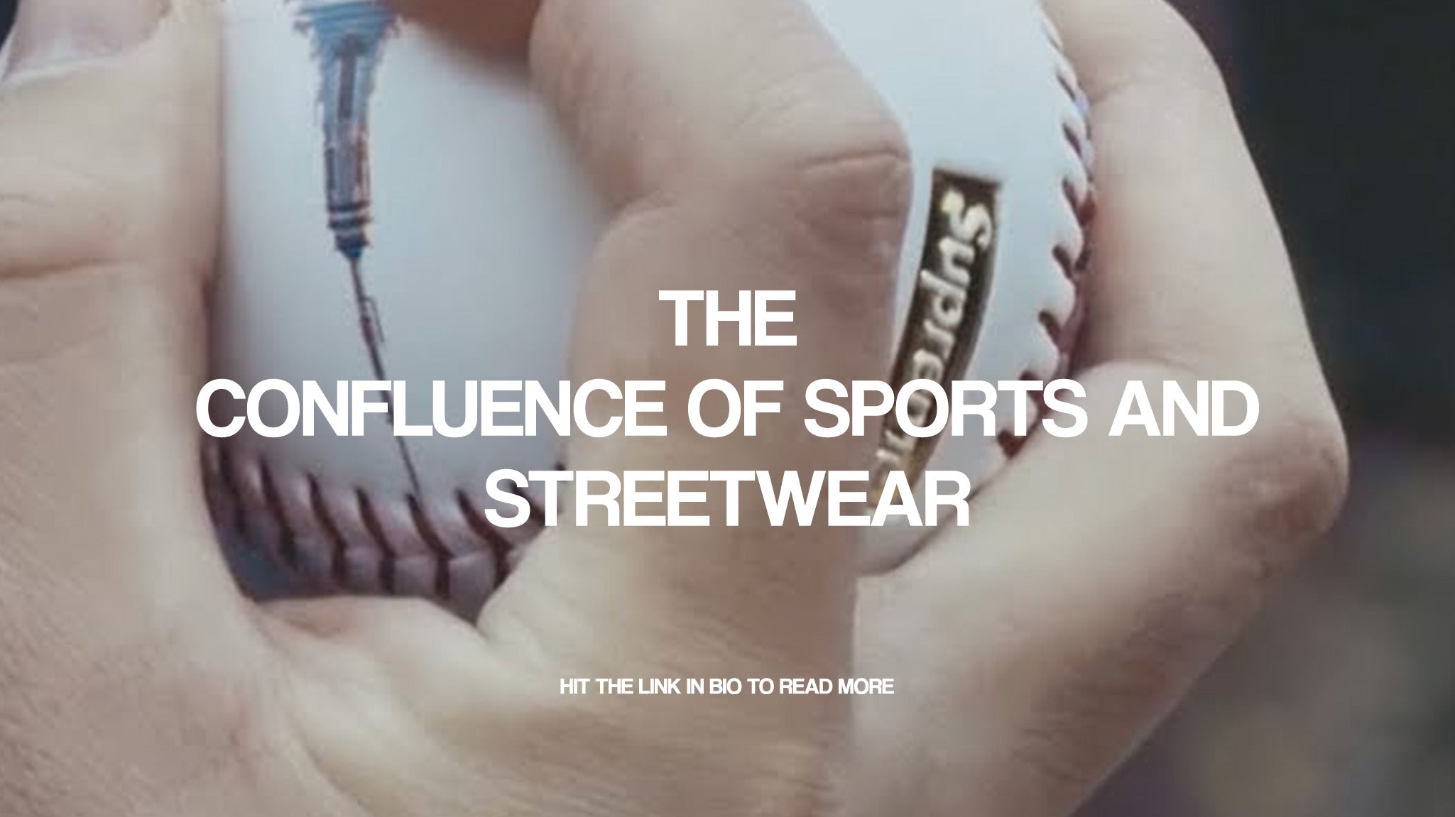 The Confluence of sports and streetwear